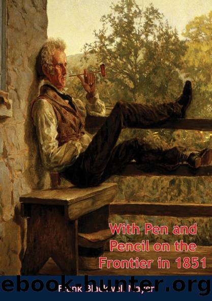 With Pen and Pencil on the Frontier in 1851 by Frank Blackwell Mayer