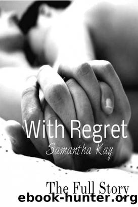 With Regret: The Full Story by Samantha Kay