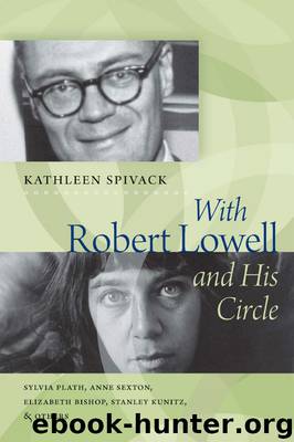 With Robert Lowell and His Circle by Kathleen Spivack
