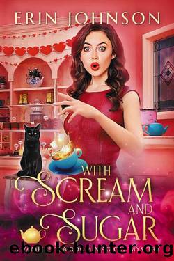 With Scream and Sugar: The Vampire Tea Room Magical Mysteries by Erin Johnson