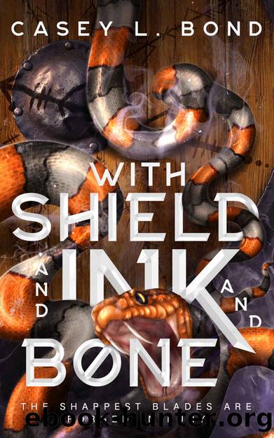 With Shield and Ink and Bone by Bond Casey