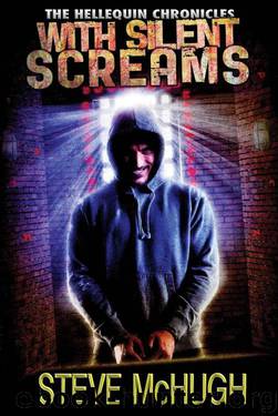 With Silent Screams (The Hellequin Chronicles, Book 3) by McHugh Steve