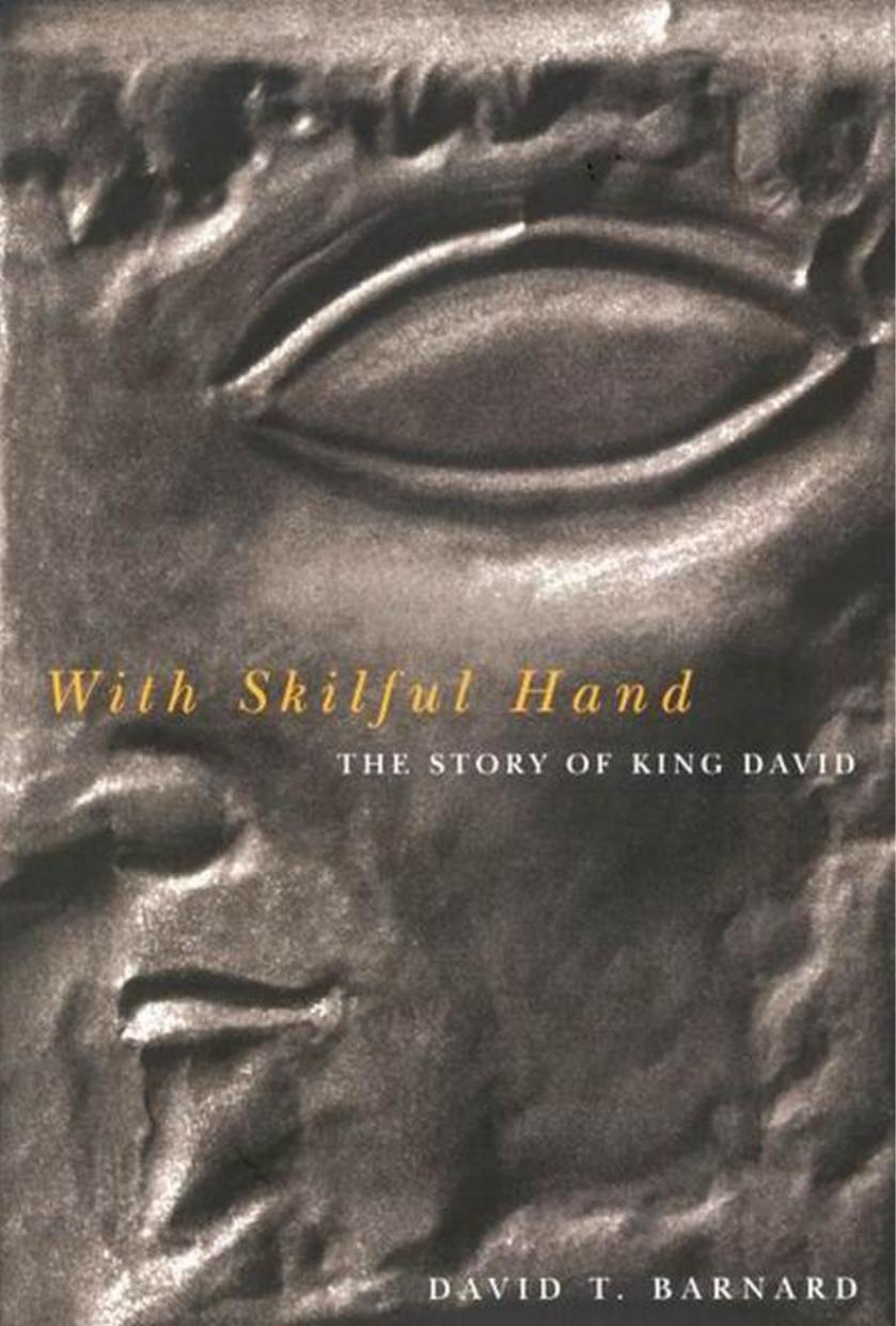 With Skilful Hand: The Story Of King David (Mcgill-Queen's Studies in the History of Religion 2.29) by David T. Barnard