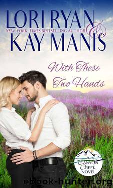 With These Two Hands by Lori Ryan & Kay Manis