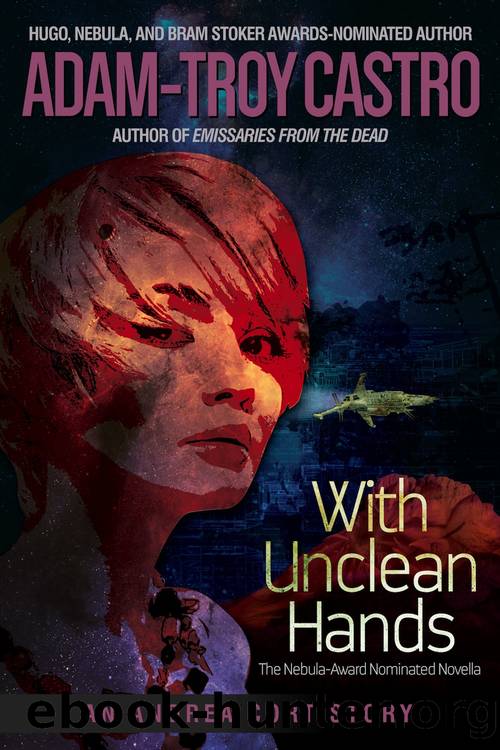 With Unclean Hands by Adam-Troy Castro