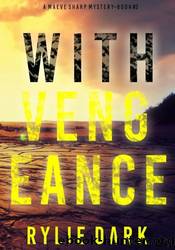 With Vengeance by Rylie Dark