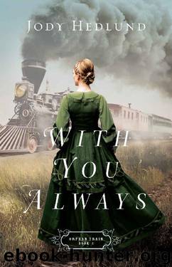 With You Always (Orphan Train Book #1) by Jody Hedlund