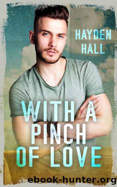 With a Pinch of Love: A Slow Burn, Best Friends to Lovers, Bi-Awakening MM Romance by Hayden Hall