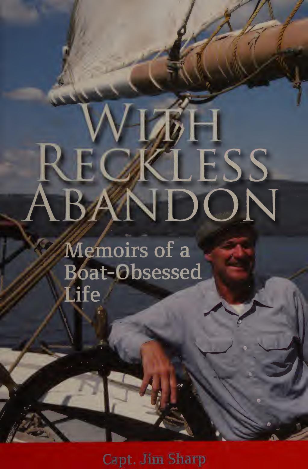 With reckless abandon : memoirs of a boat-obsessed life by Sharp Jim Captain