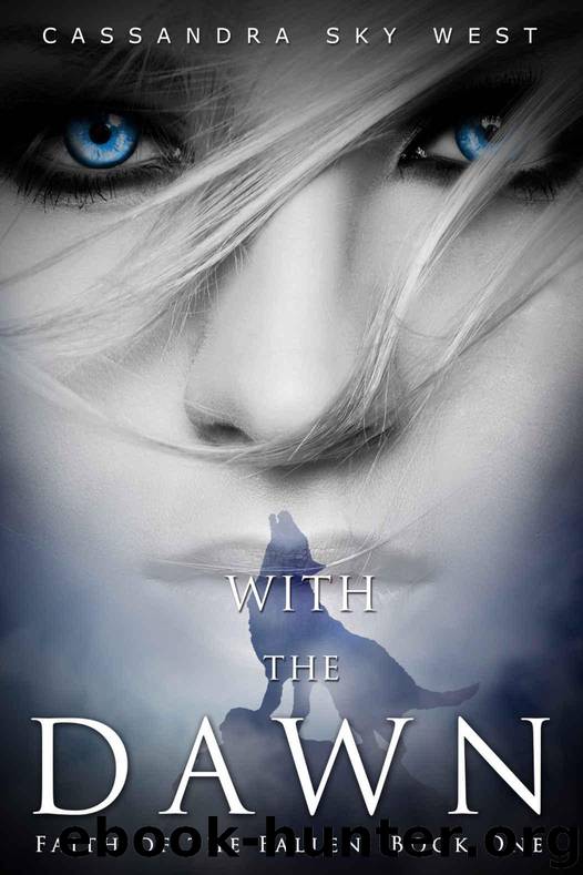 With the Dawn (Faith of the Fallen) by West Cassandra Sky