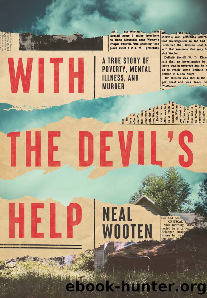 With the Devil's Help: a True Story of Poverty, Mental Illness, and Murder by Neal Wooten