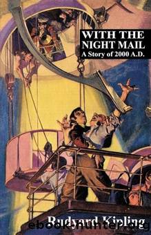 With the Night Mail: A Story of 2000 A.D. by Rudyard Kipling