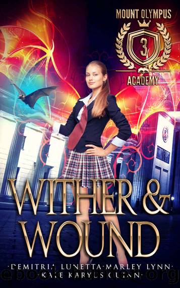 Wither & Wound (Mount Olympus Academy Book 3) by Kate Karyus Quinn & Demitria Lunetta & Marley Lynn