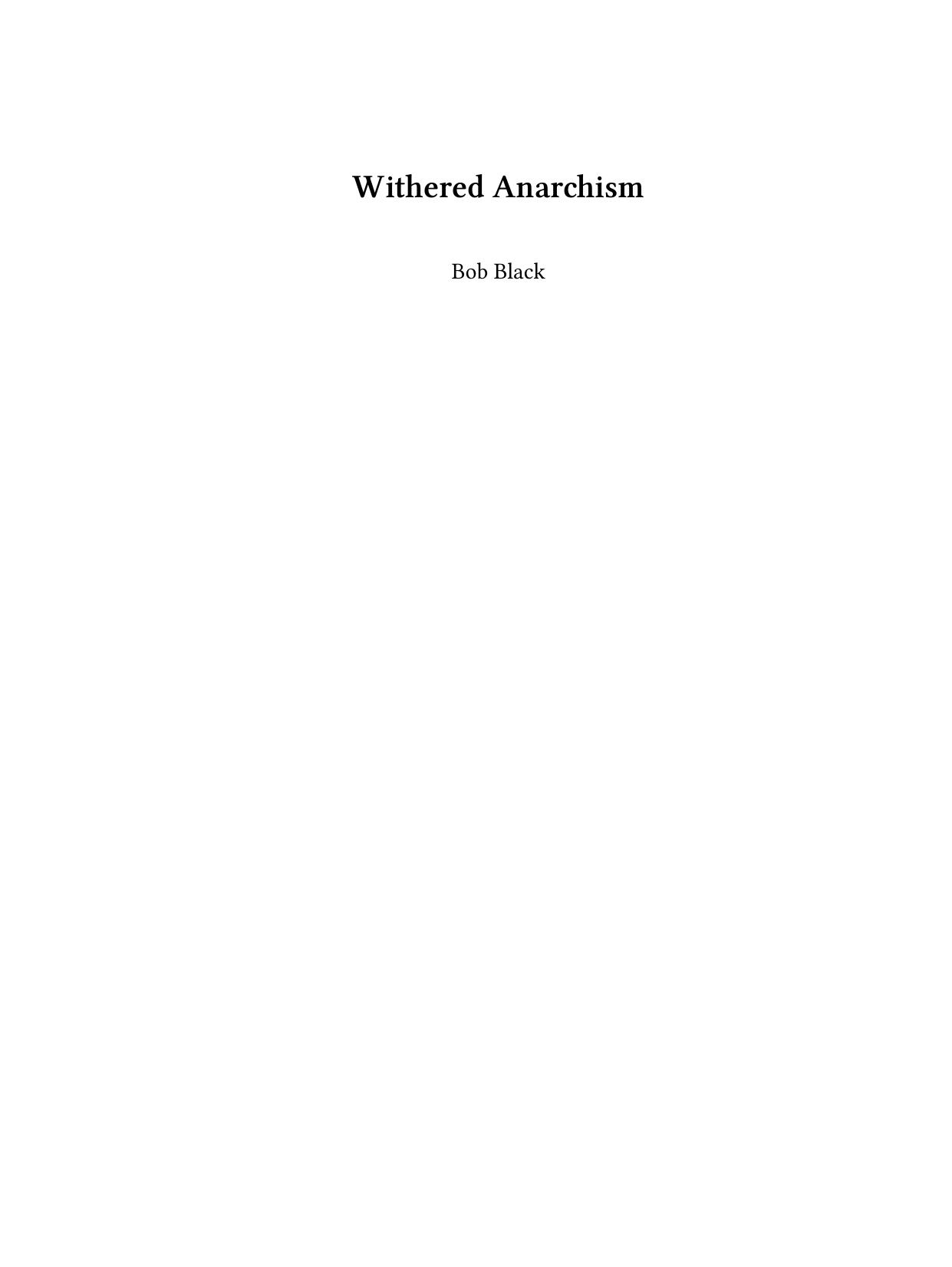 Withered Anarchism by Bob Black