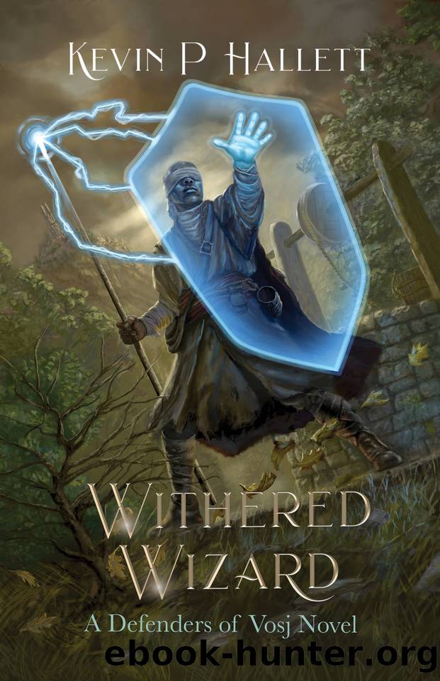Withered Wizard: An Epic Fantasy Adventure (Vol 6 of Defenders of Vosj) by Kevin P Hallett
