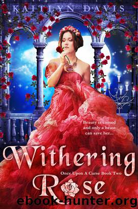 Withering Rose (Once Upon a Curse Book 2) by Kaitlyn Davis