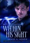 Within His Sight by Denise A. Agnew
