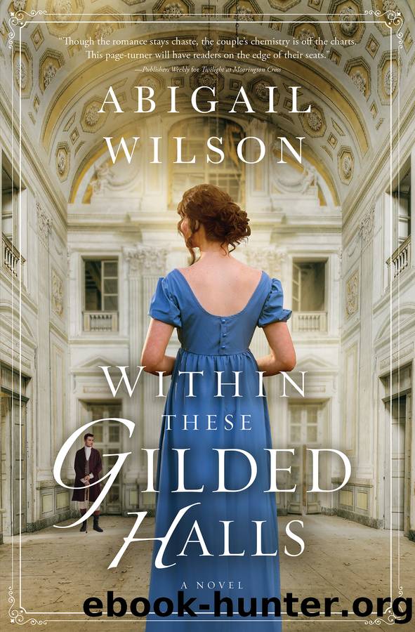 Within These Gilded Halls by Abigail Wilson