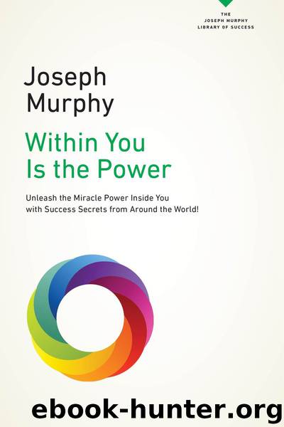 Within You Is the Power by Joseph Murphy