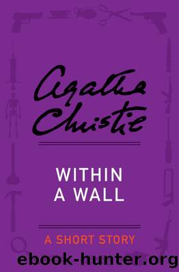 Within a Wall by Agatha Christie