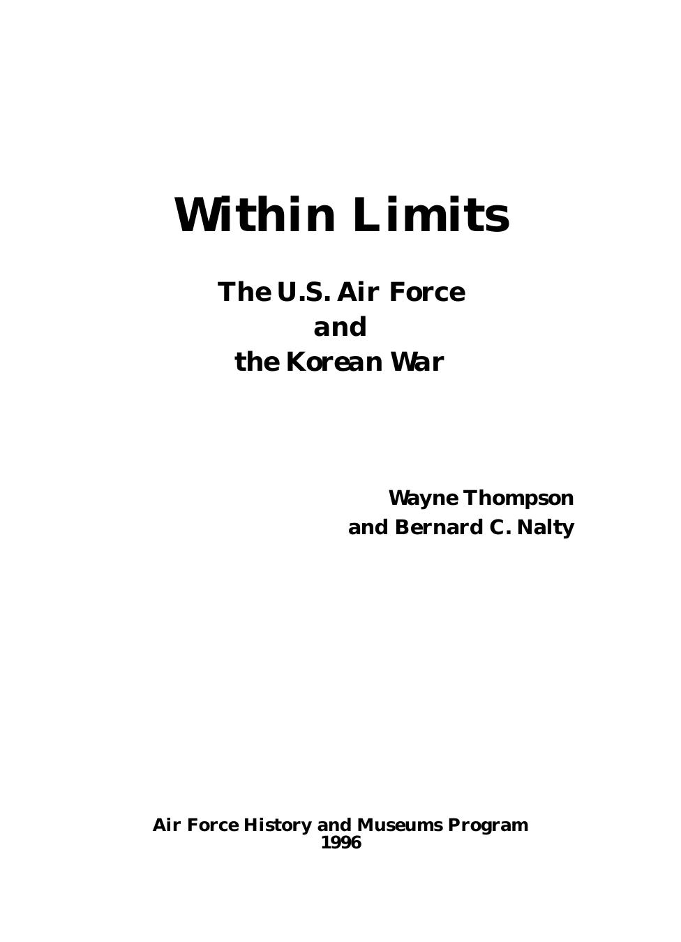 Within limits : the U.S. Air Force and the Korean War by Wayne Thompson; Bernard C Nalty; Air Force History and Museums Program (U.S.)