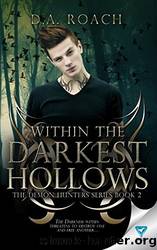 Within the Darkest Hollows by Roach D. A