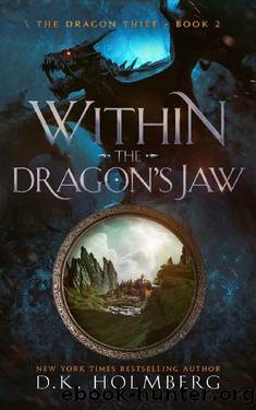 Within the Dragon's Jaw (The Dragon Thief Book 2) by D.K. Holmberg