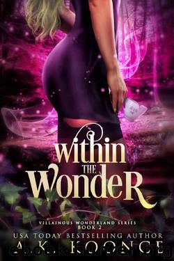 Within the Wonder: A Reverse Harem Series (The Villainous Wonderland Series Book 2) by A.K. Koonce