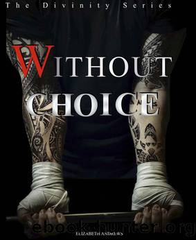Without Choice: Dark Romance (The Divinity Series Book 1) by Elizabeth Andrews