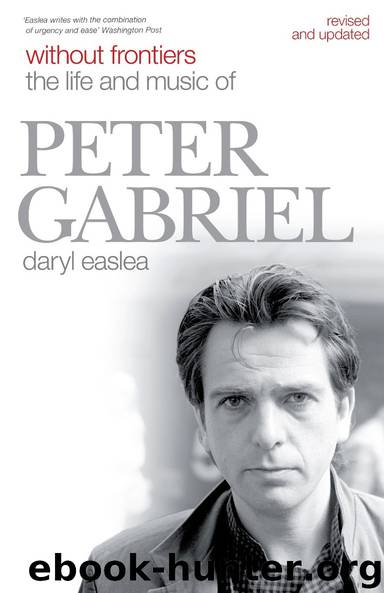 Without Frontiers: The Life & Music of Peter Gabriel by Easlea Daryl;