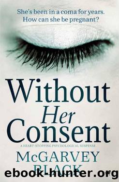 Without Her Consent: a heart-stopping psychological thriller by McGarvey Black