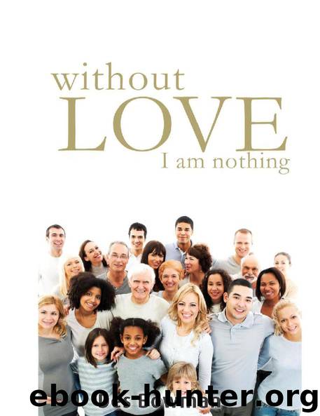 Without Love I Am Nothing by Des Bowman