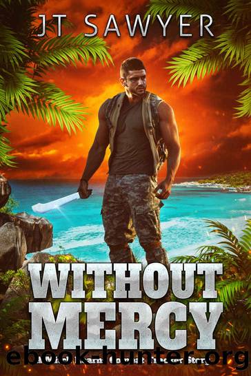 Without Mercy: A Mitch Kearns Combat Tracker, Vigilante-Justice Thriller (Mitch Kearns Combat Tracker Series Book 7) by JT Sawyer