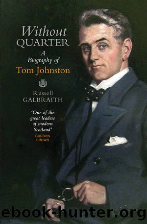 Without Quarter: A Biography of Tom Johnston by Russell Galbraith