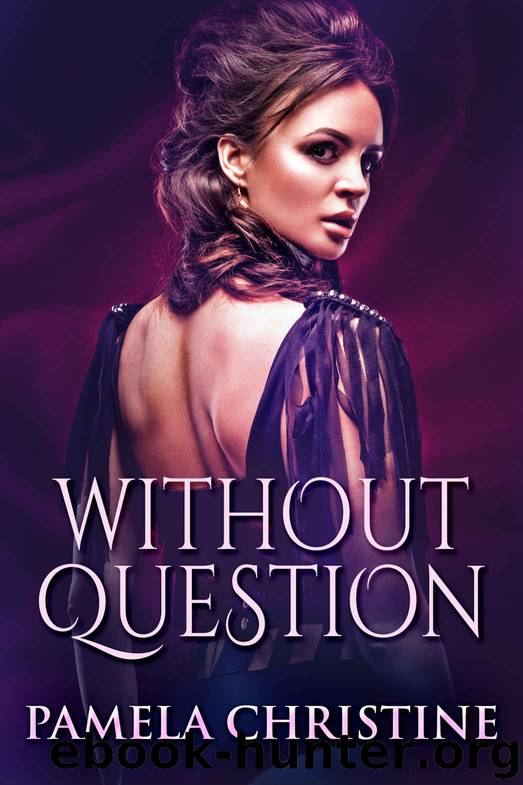 Without Question by Pamela Christine