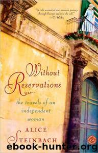 Without Reservations: The Travels of an Independent Woman by Alice Steinbach