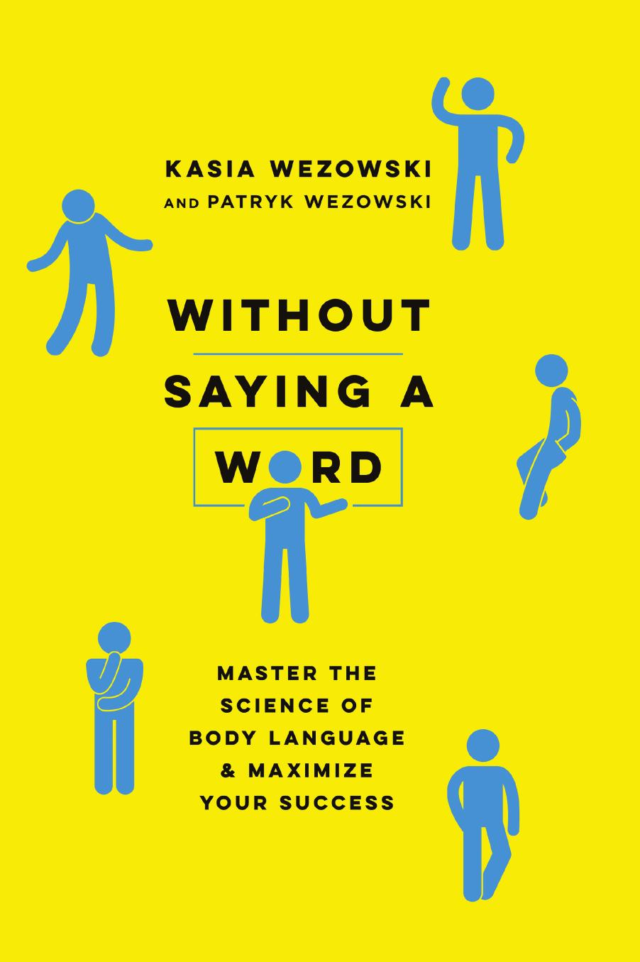 Without Saying a Word: Master the Science of Body Language and Maximize Your Success by Kasia Wezowski Patryk Wezowski