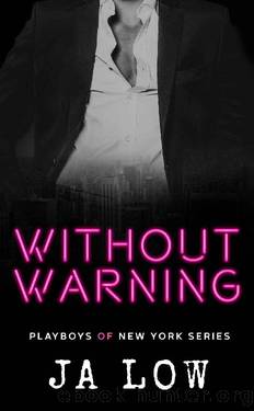 Without Warning: A Billionaire Romance (Playboys of New York Book 5) by JA Low
