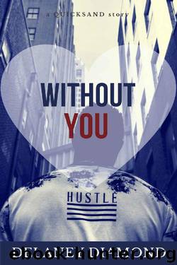 Without You (Quicksand Book 2) by Delaney Diamond
