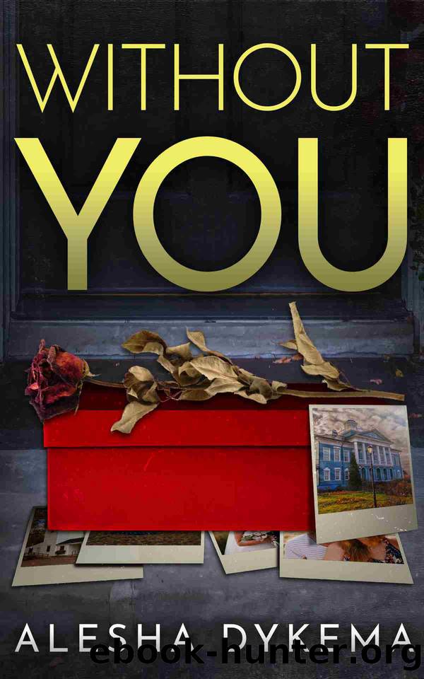 Without You by Alesha Dykema