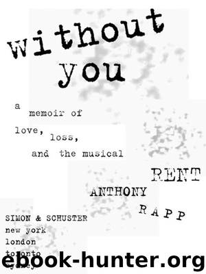 Without You: A Memoir of Love, Loss, and the Musical Rent by Rapp Anthony