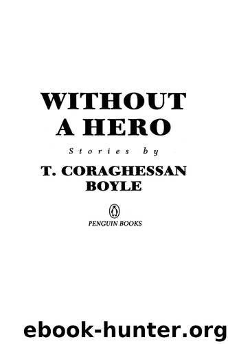 Without a Hero by T.C. Boyle