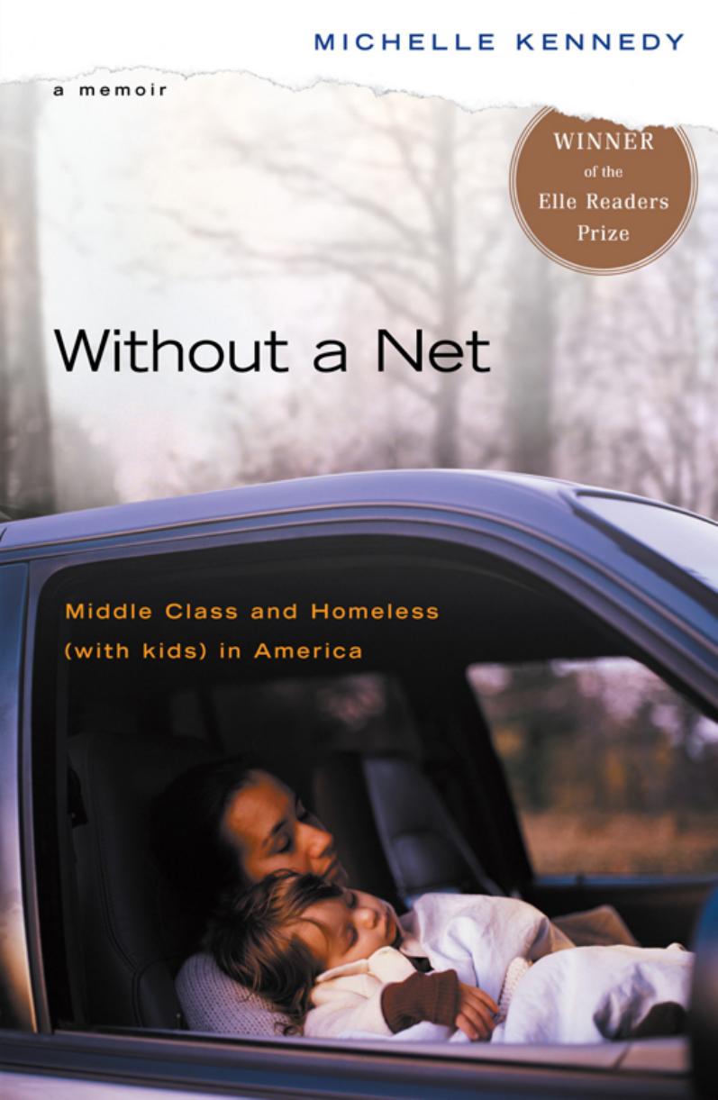 Without a Net: Middle Class and Homeless (with Kids) in America by Michelle Kennedy