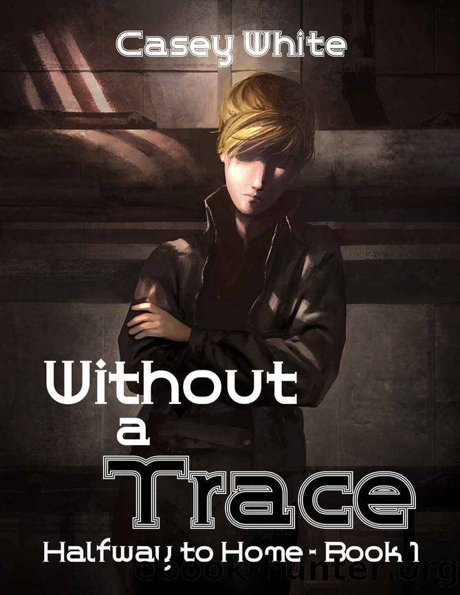 Without a Trace (Halfway to Home Book 1) by Casey White