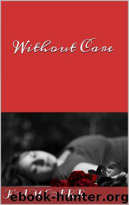 Without care by Kam Carr