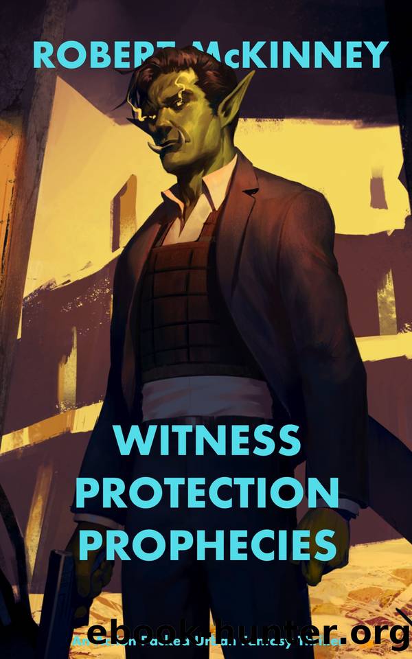 Witness Protection Prophecies: An Action Packed Urban Fantasy Thriller (Faerie Protective Services Inc Book 13) by McKinney Robert