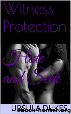 Witness Protection: Hide and Seek by Dukes Ursula