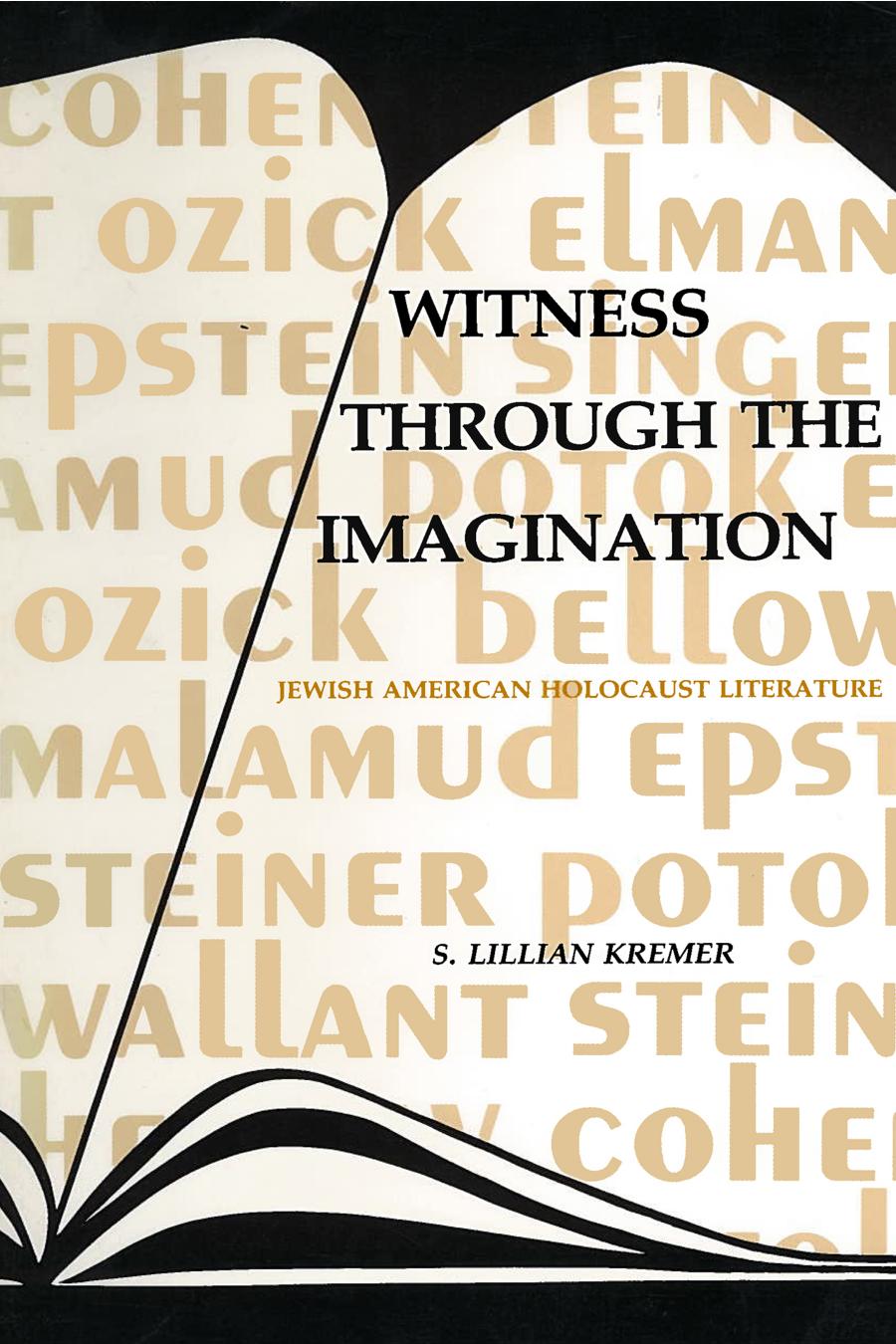 Witness Through the Imagination: Jewish American Holocaust Literature by S Lillian Kremer