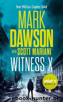 Witness X: A Group Fifteen Novella (Group Fifteen Files Book 2) by Mark Dawson
