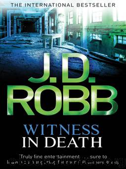 Witness in Death by J. D. Robb - In Death 10 - Witness in Death